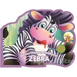 Zebra - Benim Hayvan Dostlarım - Kolektif - 0-6 Yaş Yayınları