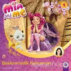 Mia and Me 4 - Beklenmedik Kahraman - Gerhard Hahn - Artemis Yayınları