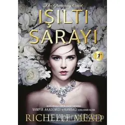 Işıltı Sarayı - Richelle Mead - Artemis Yayınları