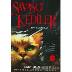Savaşçı Kediler: Zor Zamanlar - Erin Hunter - Artemis Yayınları
