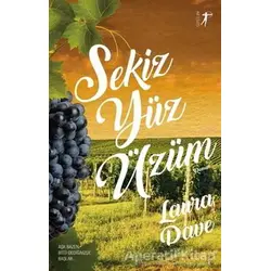 Sekiz Yüz Üzüm - Laura Dave - Artemis Yayınları