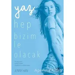 Yaz Hep Bizimle Olacak - Jenny Han - Artemis Yayınları