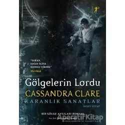 Gölgelerin Lordu - Karanlık Sanatlar İkinci Kitap - Cassandra Clare - Artemis Yayınları