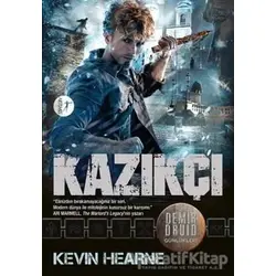 Kazıkçı - Kevin Hearne - Artemis Yayınları
