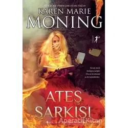 Ateş Şarkısı - Karen Marie Moning - Artemis Yayınları
