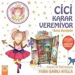 Cici Karar Veremiyor Ama Verebilir - Tuba Şamlı Atilla - Artemis Yayınları