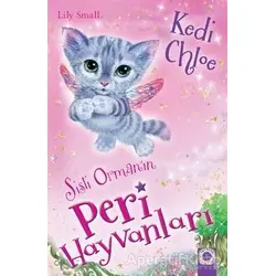 Sisli Ormanın Peri Hayvanları - Kedi Chloe - Lıly Small - Artemis Yayınları