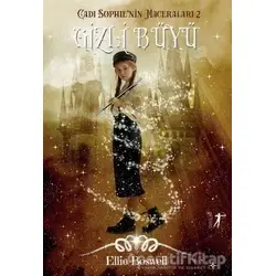 Gizli Büyü - Cadı Sophienin Maceraları 2 - Ellie Boswell - Artemis Yayınları
