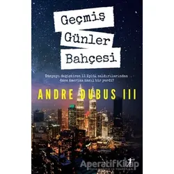 Geçmiş Günler Bahçesi - Andre Dubus - Artemis Yayınları