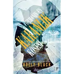 Ormanın En Karanlık Köşesi - Holly Black - Artemis Yayınları