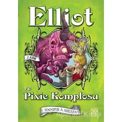 Elliot ve Pixie Komplosu (2. Kitap) - Jennifer A. Nielsen - Artemis Yayınları