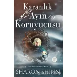 Karanlık Ayın Koruyucusu - Sharon Shinn - Artemis Yayınları