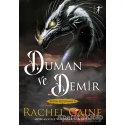 Duman ve Demir - Büyük Kütüphane 4 - Rachel Caine - Artemis Yayınları