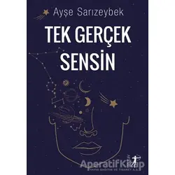 Tek Gerçek Sensin - Ayşe Sarızeybek - Artemis Yayınları