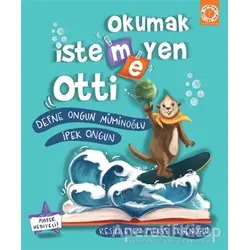 Okumak İstemeyen Otti - Defne Ongun Müminoğlu - Artemis Yayınları