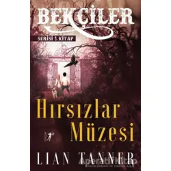 Hırsızlar Müzesi - Bekçiler Serisi 1. Kitap - Lian Tanner - Artemis Yayınları