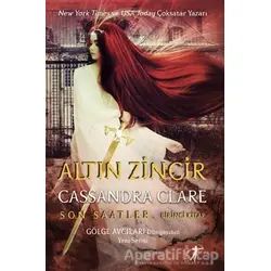 Altın Zincir - Son Saatler Birinci Kitap - Cassandra Clare - Artemis Yayınları