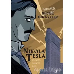 Karanlık Büyük Hikayeler - Nikola Tesla - Artemis Yayınları