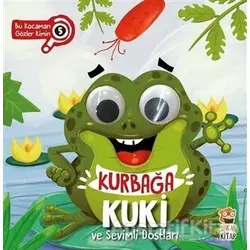 Kurbağa Kuki ve Sevimli Dostları - Bu Kocaman Gözler Kimin 5 - Asiye Aslı Aslaner - Sincap Kitap