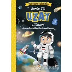 Benim İlk Uzay Kitabım - Ne Sorsan Bilir Minik - M. Sacide Kafalı - Sincap Kitap