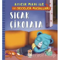 Sıcak Çikolata - Ayıcık Mavi İle İyi Geceler Masalları - Melek Dinçer - Sincap Kitap