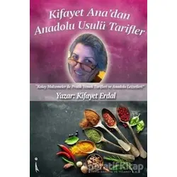 Kifayet Anadan Anadolu Usulü Tarifler - Kifayet Erdal - İkinci Adam Yayınları