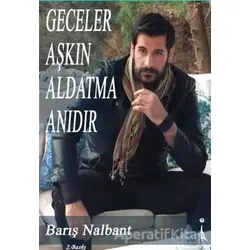 Geceler Aşkın Aldatma Anıdır - Barış Nalbant - İkinci Adam Yayınları