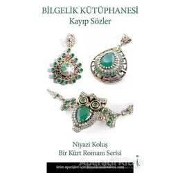 Bilgelik Kütüphanesi: Kayıp Sözler - Niyazi Koluş - İkinci Adam Yayınları