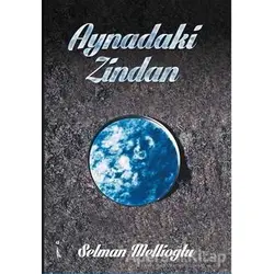 Aynadaki Zindan - Selman Mellioğlu - İkinci Adam Yayınları