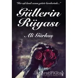Güllerin Rüyası - Ali Gürkaş - İkinci Adam Yayınları