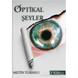 Optikal Şeyler - Metin Turanlı - İkinci Adam Yayınları