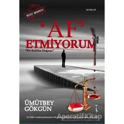Af Etmiyorum - Ümütbey Gökgün - İkinci Adam Yayınları