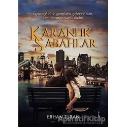 Karanlık Sabahlar - Erhan Turan - İkinci Adam Yayınları