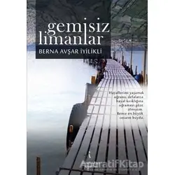 Gemisiz Limanlar - Berna İyilikli - İkinci Adam Yayınları