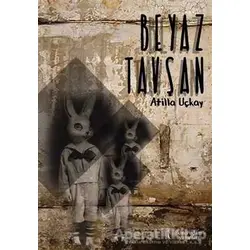 Beyaz Tavşan - Atilla Uçkay - İkinci Adam Yayınları