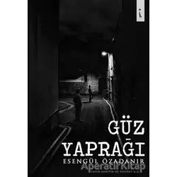 Güz Yaprağı - Esengül Özadanır - İkinci Adam Yayınları