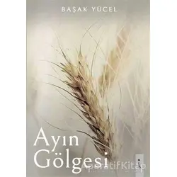 Ayın Gölgesi - Başak Yücel - İkinci Adam Yayınları