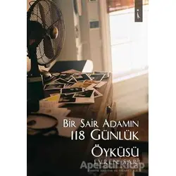 Bir Şair Adamın 118 Günlük Öyküsü - Evren Sarı - İkinci Adam Yayınları