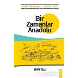 Bir Zamanlar Anadolu - Emrah Adak - İkinci Adam Yayınları