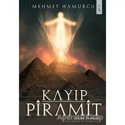 Kayıp Piramit - Gizemin İlk Parçası - Mehmet Hamurcu - İkinci Adam Yayınları