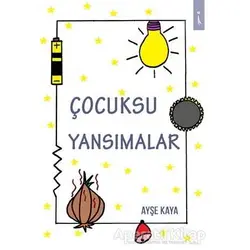Çocuksu Yansımalar - Ayşe Kaya - İkinci Adam Yayınları