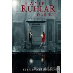 Kayıp Ruhlar Durağı - Zeynep Altunok - İkinci Adam Yayınları