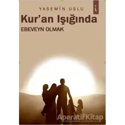 Kuran Işığında Ebeveyn Olmak - Yasemin Uslu - İkinci Adam Yayınları