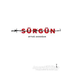 Sürgün - Aytuğ Akdoğan - İkinci Adam Yayınları