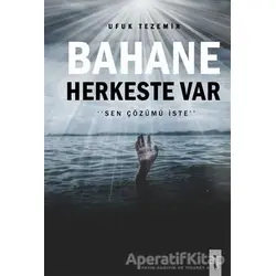Bahane Herkeste Var - Ufuk Tezemir - İkinci Adam Yayınları