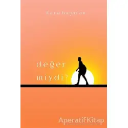 Değer Miydi? - Kaya Başaran - İkinci Adam Yayınları