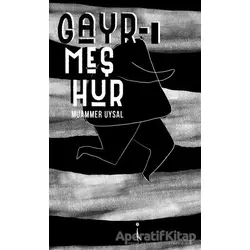 Gayr-ı Meşhur - Muammer Uysal - İkinci Adam Yayınları
