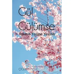 Gül Gülümse - Çiğdem Uysal - İkinci Adam Yayınları