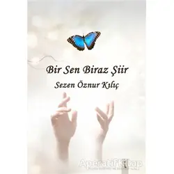 Bir Sen Biraz Şiir - Sezen Öznur Kılıç - İkinci Adam Yayınları