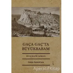 Gaça Gaç’ta Büyükbabam - Özer Özdoğan - İkinci Adam Yayınları